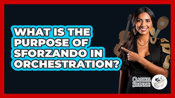 What Is The Purpose Of Sforzando In Orchestration?