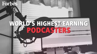 World's Highest-Earning Podcasters Wealth