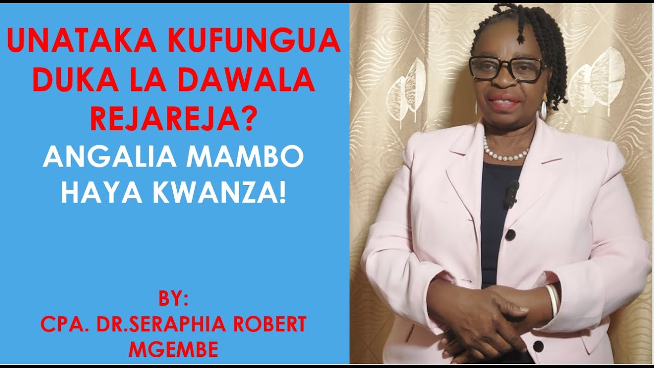 UNATAKA KUFUNGUA DUKA LA DAWA LA REJAREJA? ANGALIA MAMBO HAYA KWANZA!