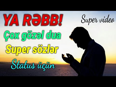 Ya Rəbb! Çox gözəl dua - Çox gözəl ibrətamiz sözlər ( Status üçün)