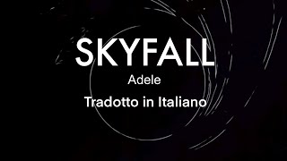 Adele - Skyfall - Tradotto in Italiano