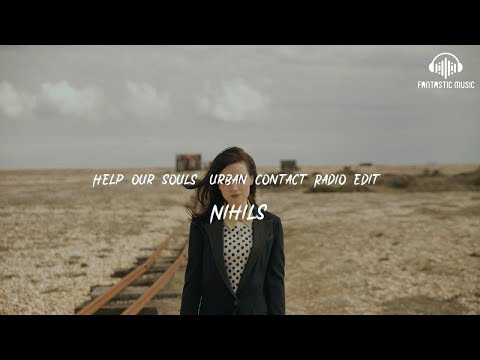 Nihils - Help Our Souls (Urban Contact Radio Edit) [ lyric ]
