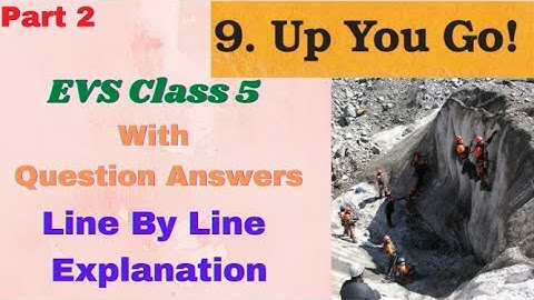 EVS Class 5 | Up You Go Part 2 | Chapter 9 | CBSE NCERT with Question Answers - Explanation in Hindi