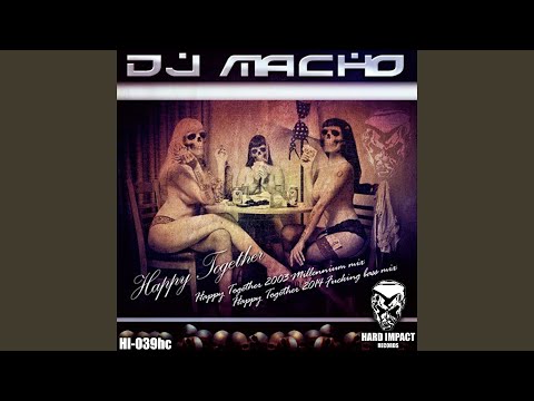 DJ Macho — Happy Together (2003 Millenium Mix)