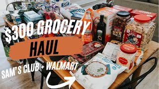 $300 Grocery Haul // Sam's Club + Walmart