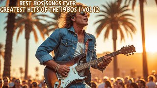 Best 80s Songs Ever - Greatest Hits of the 1980s | Vol 12