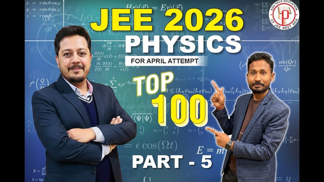 JEE Main April 2026 | Physics Top 100 Most Expected Questions – Part 5 ...
