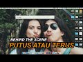 Download Lagu BTS ( Behind The Scene ) - PUTUS ATAU TERUS