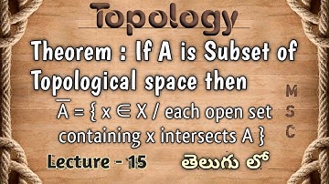 Theorem: If A is Subset of Topological Space then Ā=S || Topology || in Telugu ||