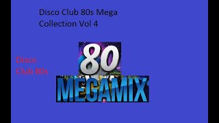 Disco Club 80s Mega Collection Vol 4  by [Dj Miltos]