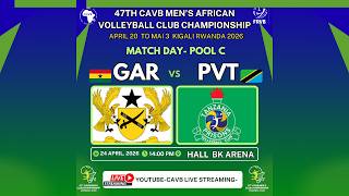 DAY 2 / POOL C / GAR ( GHA ) VS PVT ( TAN )