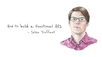 How to Build a Functional API—Julien Truffaut