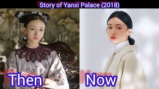 Story of Yanxi Palace (2018) | Then vs Now |