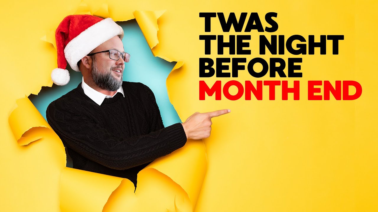 Twas the Night Before Month-End