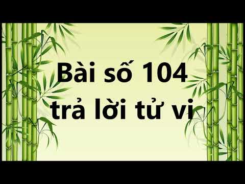 Video Bài số 104 trả lời tử vi - youtube