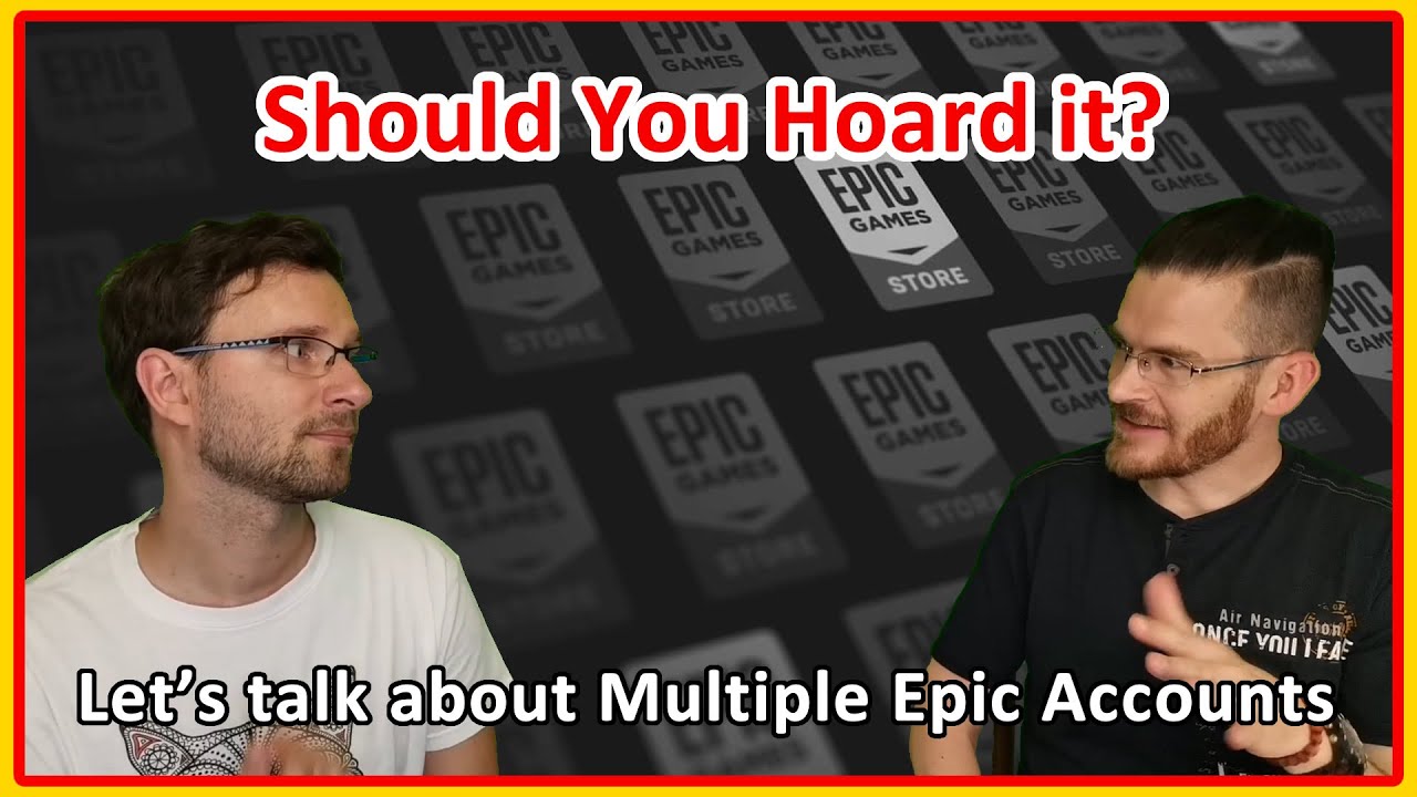 Should You Hoard it? - Is it OK to have Multiple Epic Accounts? - YouTube