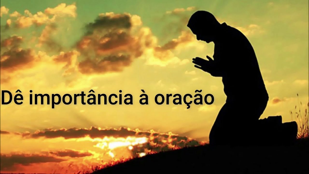 Dê importância à oração YouTube Dê importância à oração YouTube