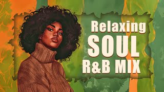 Relaxing soul music | Best mellow r&b/soul hits mix for your day  New soul music 2024