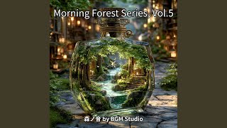 Morning Forest Series, Vol.5 – Soft Steps into Morning