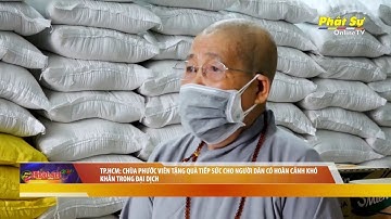 TP.HCM: CHÙA PHƯỚC VIÊN TẶNG QUÀ TIẾP SỨC CHO NGƯỜI DÂN CÓ HOÀN CẢNH KHÓ KHĂN TRONG ĐẠI DỊCH