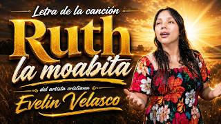 Rut la Moabita | Lyric Video Cristiano | Evelin Velasco | Ruth 1