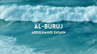 Surah Al-Buruj | Abdelhamid Ehsain | Full Quran Recitation