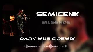 Semicenk - Bilsende Remix Prod. Dark Music