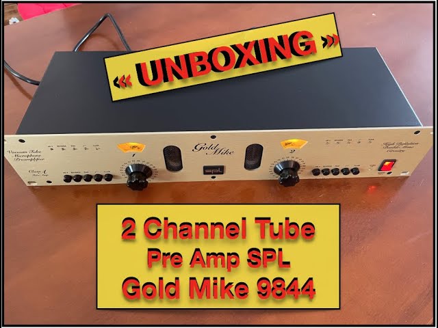 Unboxing 2 Channel Tube Pre Amp SPL Gold Mike 9844 - YouTube