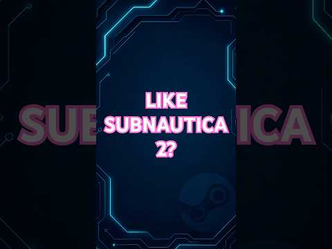 3 Steam Games to Play If You Like Subnautica 2