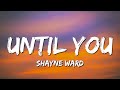 Shayne Ward - Until You (Lyrics)