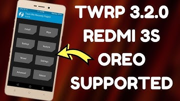 TWRP 3.2.0 (OREO SUPPORTED) FOR REDMI 3S/PRIME !