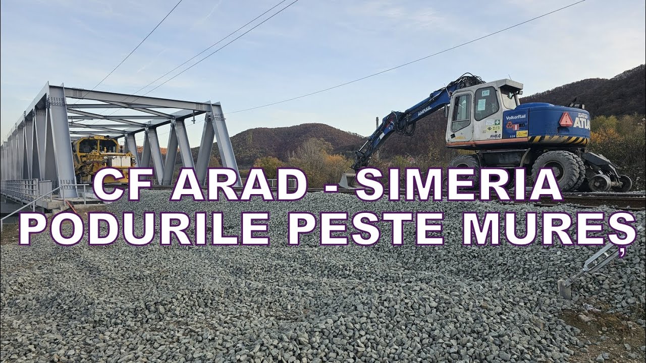 Noile poduri peste Mureș, gata de deschidere pe noul traseu CF ARAD - SIMERIA