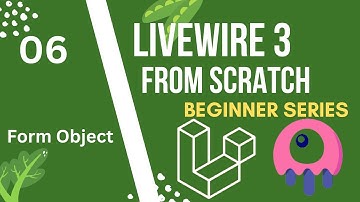 Form Objects | Laravel Livewire 3 from Scratch