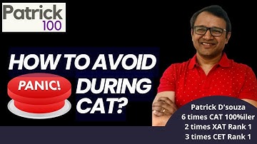 How to avoid Panic during CAT | Create the Right Minset to crack CAT | Tips by Patrick Dsouza