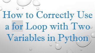 How to Correctly Use a for Loop with Two Variables in Python