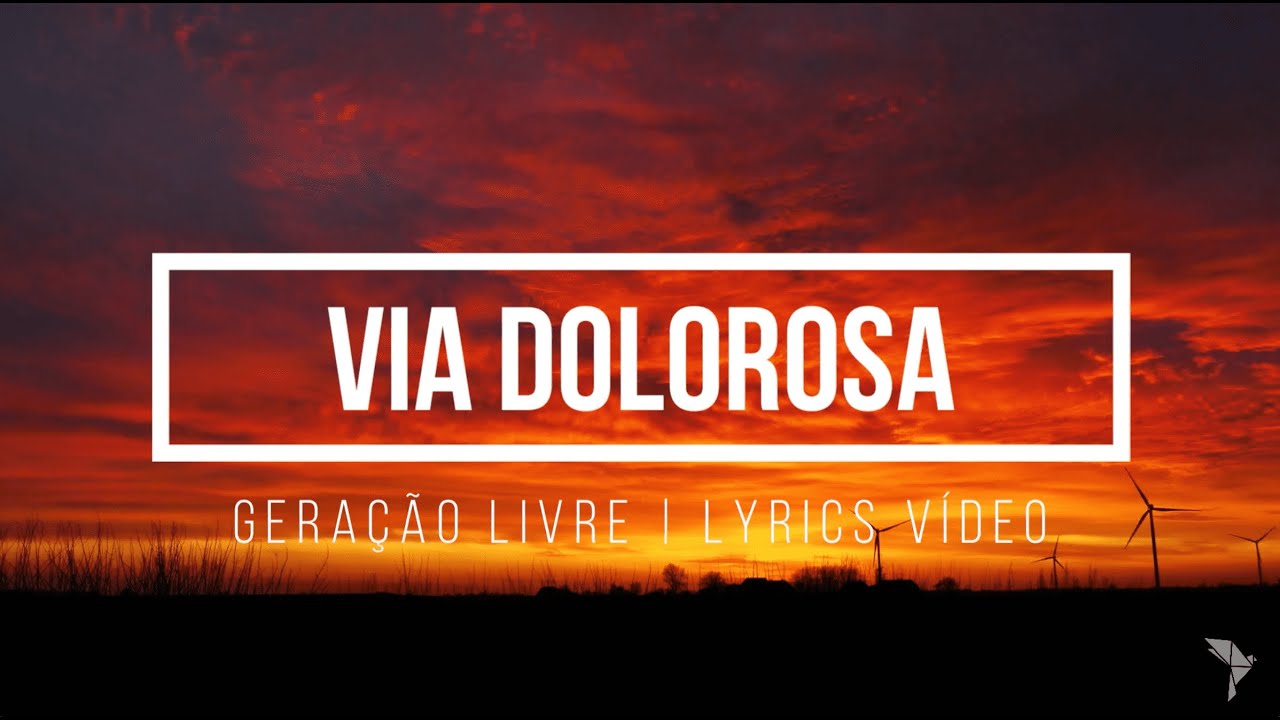 Via Dolorosa | Geração Livre | Playback - Lyrics Vídeo