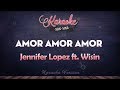 Jennifer Lopez - Amor, Amor, Amor ft. Wisin (Karaoke Version)