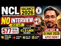 NCL Vacancy 2026 🚨 No Interview 😱 Last Date 01 May | 577 Posts | ₹1.5 Lakh Salary