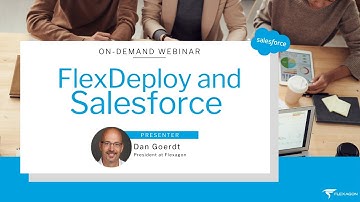 FlexDeploy and Salesforce | Webinar Preview | Flexagon