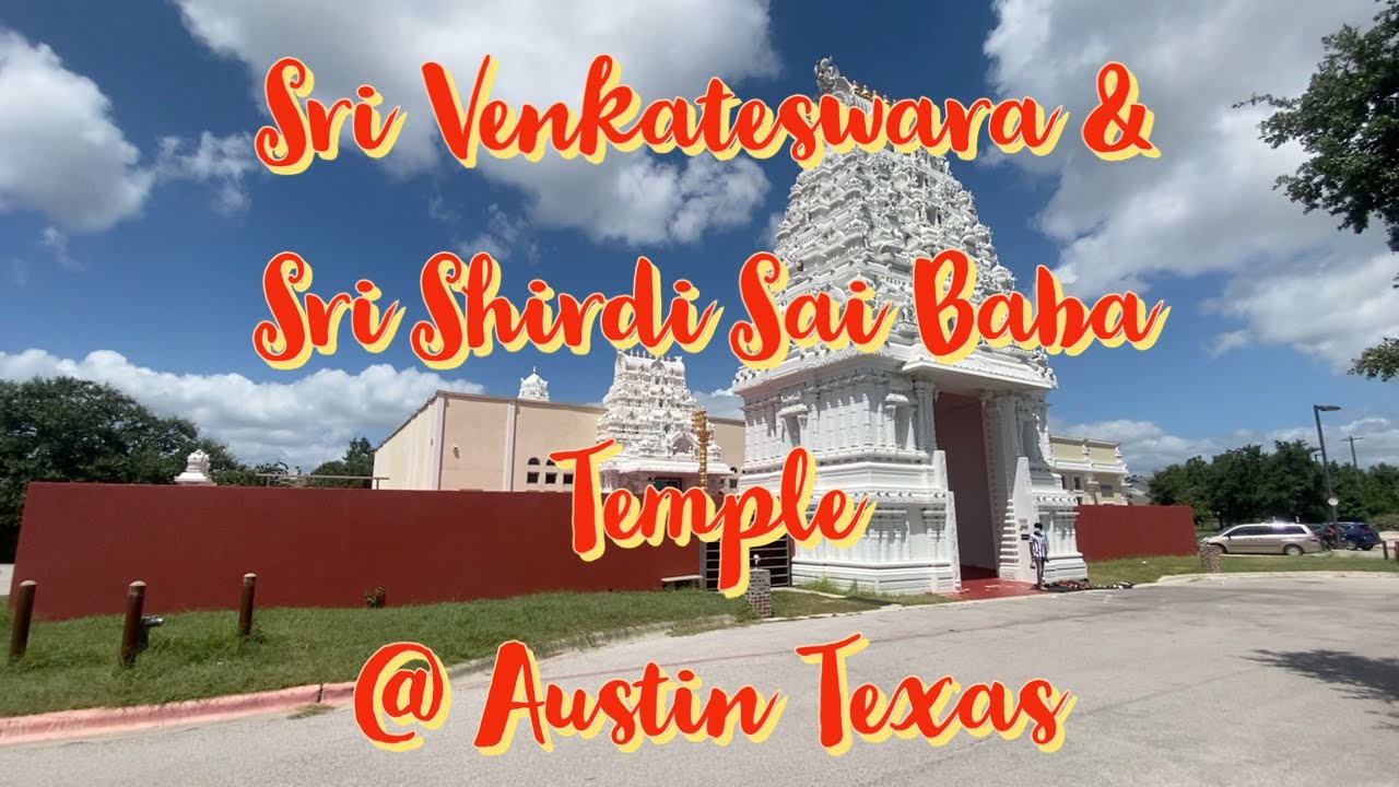 Sri Venkateswara Temple & Sri Shirdi Sai Baba Temple Austin Texas USA