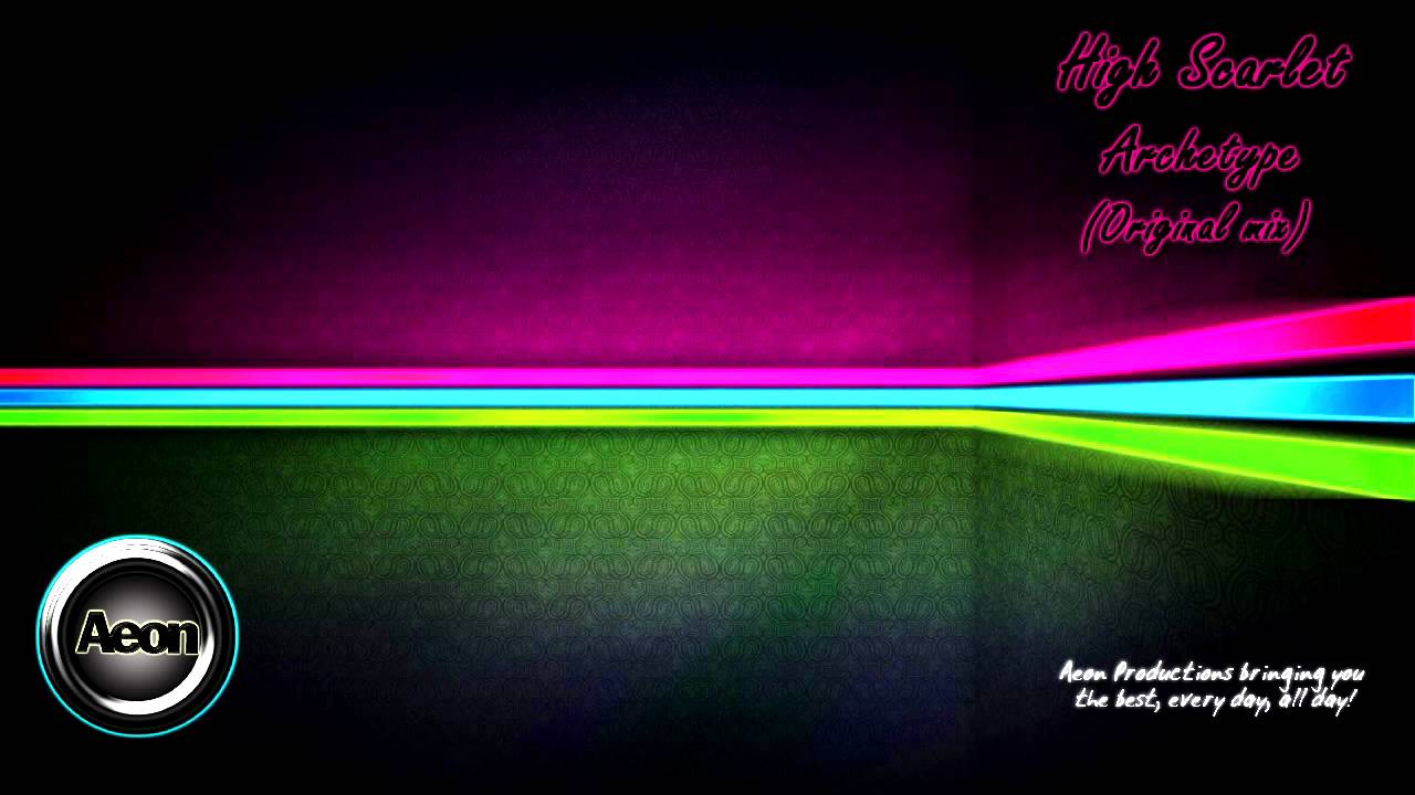 High Scarlet - Archetype (Original Mix) HQ