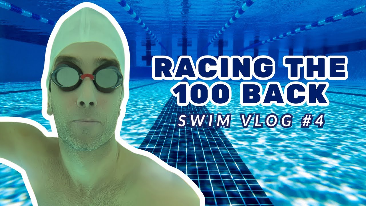 racing the 100 backstroke, swim vlog four, swimmer - YouTube