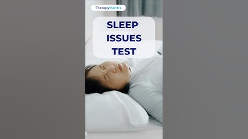 Do I have Sleep Issues? | Sleep Issues Test