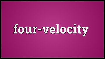 Four-velocity Meaning