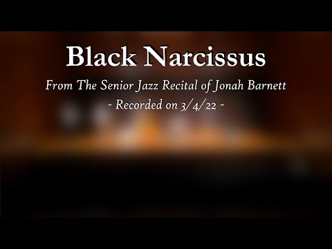 Black Narcissus | Jonah Barnett's Senior Jazz Recital