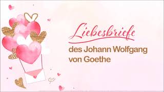 Liebesbriefe des Johann Wolfgang von Goethe