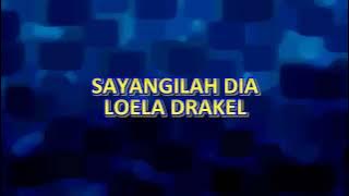 KARAOKE SAYANGILAH DIA - LOELA DRAKEL - TEMBANG KENANGAN - LAGU NOSTALGIA - LAGU LAWAS - KUNCI AS=DO