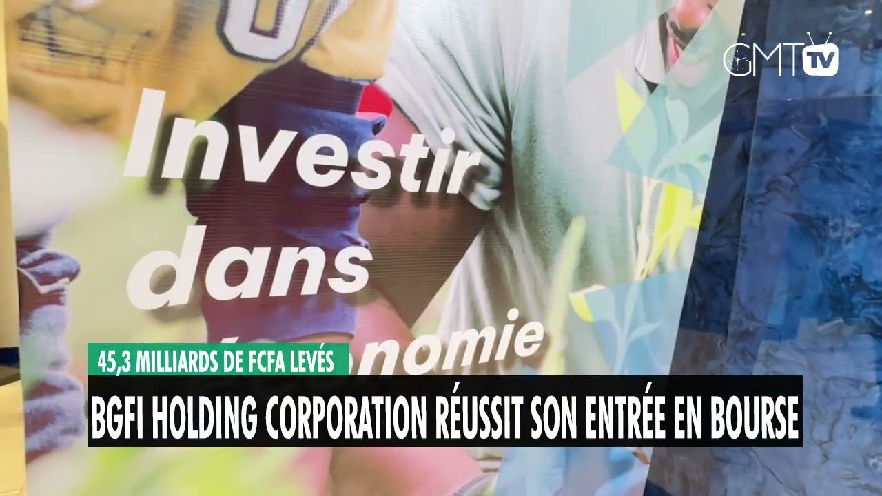 [#Reportage] 45,3 milliards de FCFA levés : BGFI Holding Corporation réussit son entrée en bourse