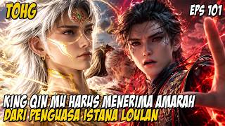 JIWA QIN MU DALAM BAHAYA KARENA AMUKAN PENGUAS ISTANA LUOLAN - ALUR CERITA TOHG EPS 101SUB INDO