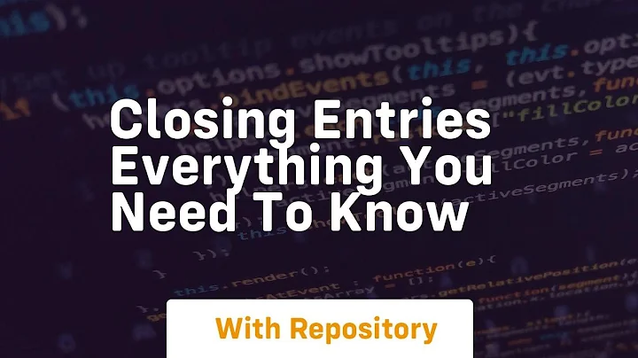 Closing entries everything you need to know